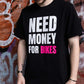 Muc-Off T-shirt  "NEED MONEY FOR BIKES"